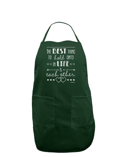 The Best Thing to Hold Onto in Life is Each Other - Distressed Dark Adult Apron-Bib Apron-TooLoud-Hunter-One-Size-Davson Sales