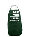 Me - You = 1 Less Problem Dark Adult Apron-Bib Apron-TooLoud-Hunter-One-Size-Davson Sales