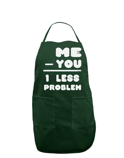 Me - You = 1 Less Problem Dark Adult Apron-Bib Apron-TooLoud-Hunter-One-Size-Davson Sales