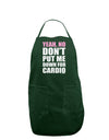 Yeah No Don't Put Me Down For Cardio Dark Adult Apron-Bib Apron-TooLoud-Hunter-One-Size-Davson Sales