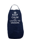 Keep Calm and Listen To Grandpa Dark Adult Apron-Bib Apron-TooLoud-Navy-One-Size-Davson Sales