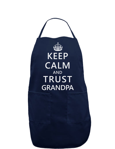 Keep Calm and Trust Grandpa Dark Adult Apron-Bib Apron-TooLoud-Navy-One-Size-Davson Sales