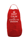 Keep Calm and Listen To Grandpa Dark Adult Apron-Bib Apron-TooLoud-Red-One-Size-Davson Sales