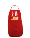 Live Love Teach Dark Adult Apron-Bib Apron-TooLoud-Red-One-Size-Davson Sales