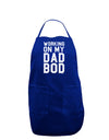 TooLoud Working On My Dad Bod Dark Adult Apron-Bib Apron-TooLoud-Royal Blue-One-Size-Davson Sales