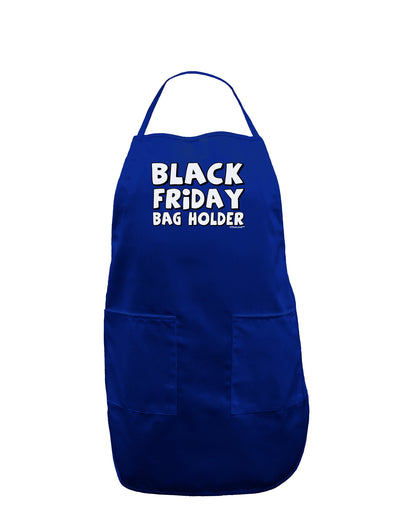 Black Friday Bag Holder Dark Adult Apron-Bib Apron-TooLoud-Royal Blue-One-Size-Davson Sales