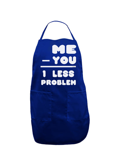 Me - You = 1 Less Problem Dark Adult Apron-Bib Apron-TooLoud-Royal Blue-One-Size-Davson Sales