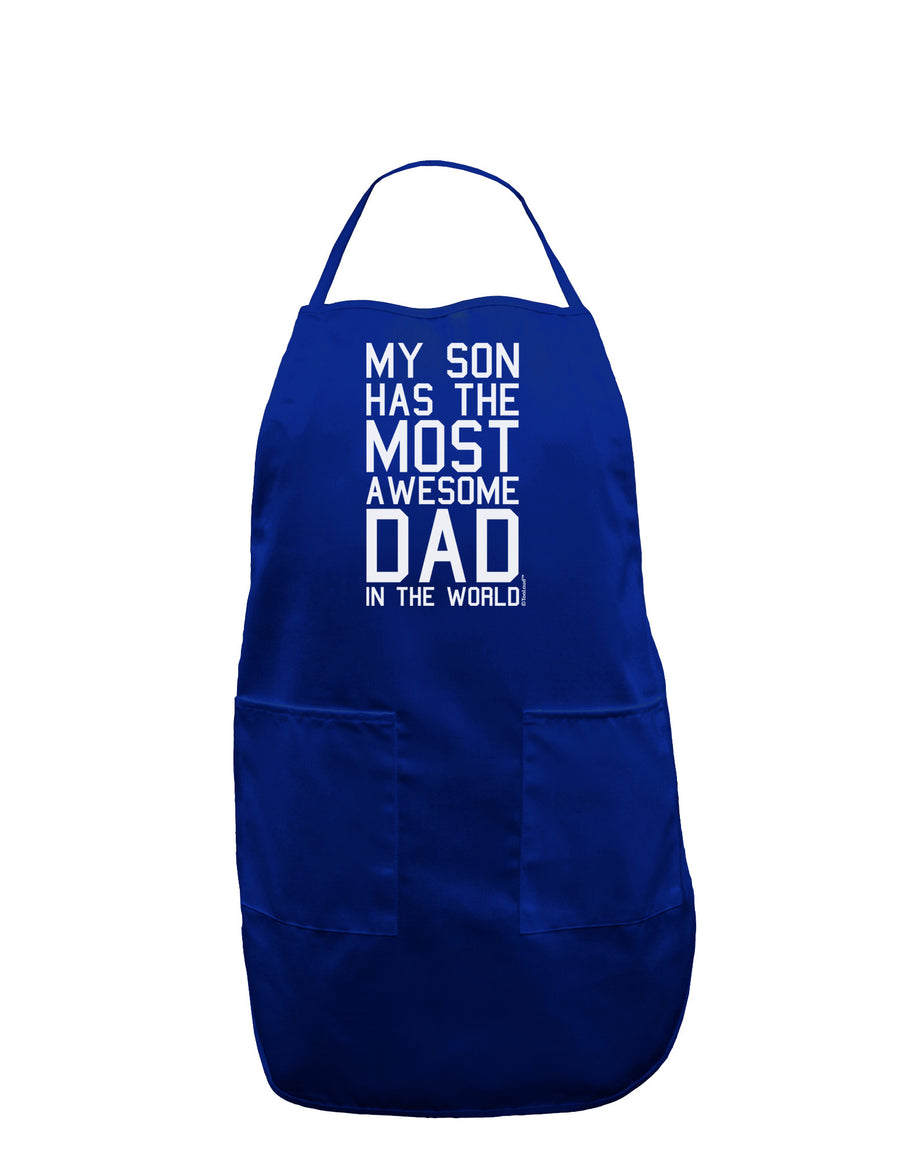 My Son Has the Most Awesome Dad in the World Dark Adult Apron-Bib Apron-TooLoud-Black-One-Size-Davson Sales