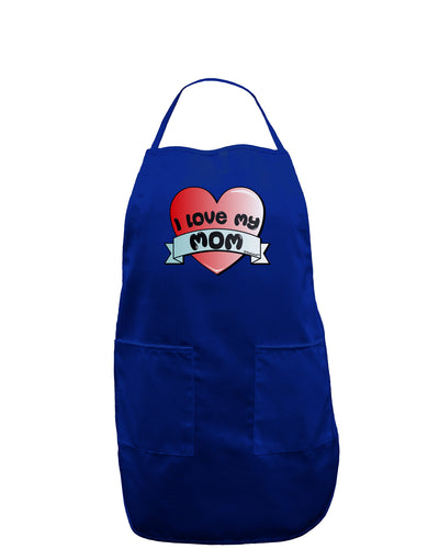 I Love My Mom - Heart Banner Design Dark Adult Apron by TooLoud-Bib Apron-TooLoud-Royal Blue-One-Size-Davson Sales