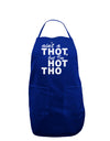 Ain't a THOT but I'm HOT THO Dark Adult Apron-Bib Apron-TooLoud-Royal Blue-One-Size-Davson Sales