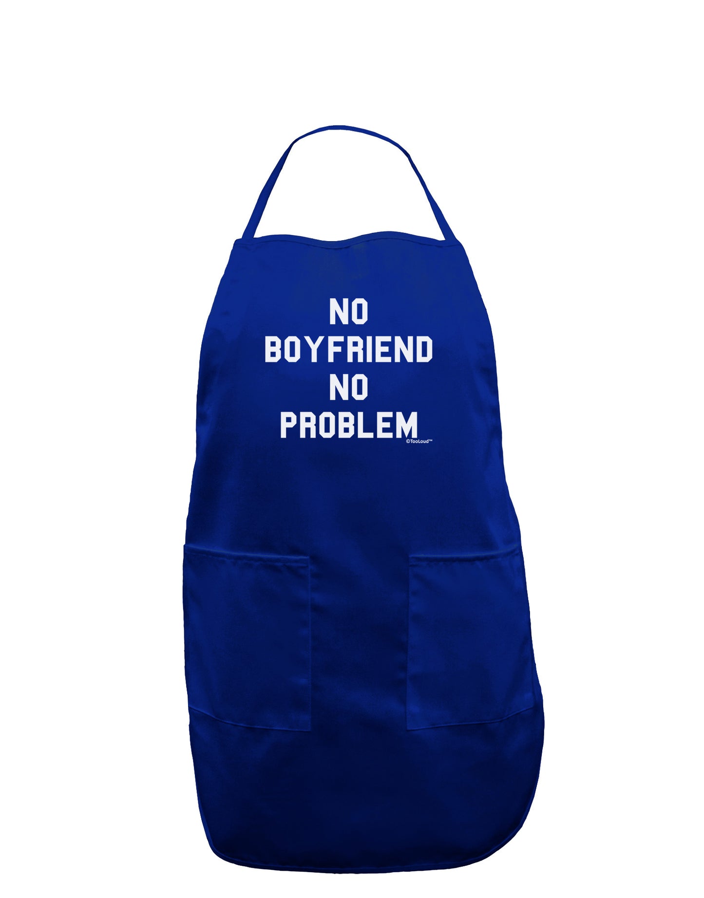 No Boyfriend No Problem Dark Adult Apron by TooLoud-Bib Apron-TooLoud-Royal Blue-One-Size-Davson Sales