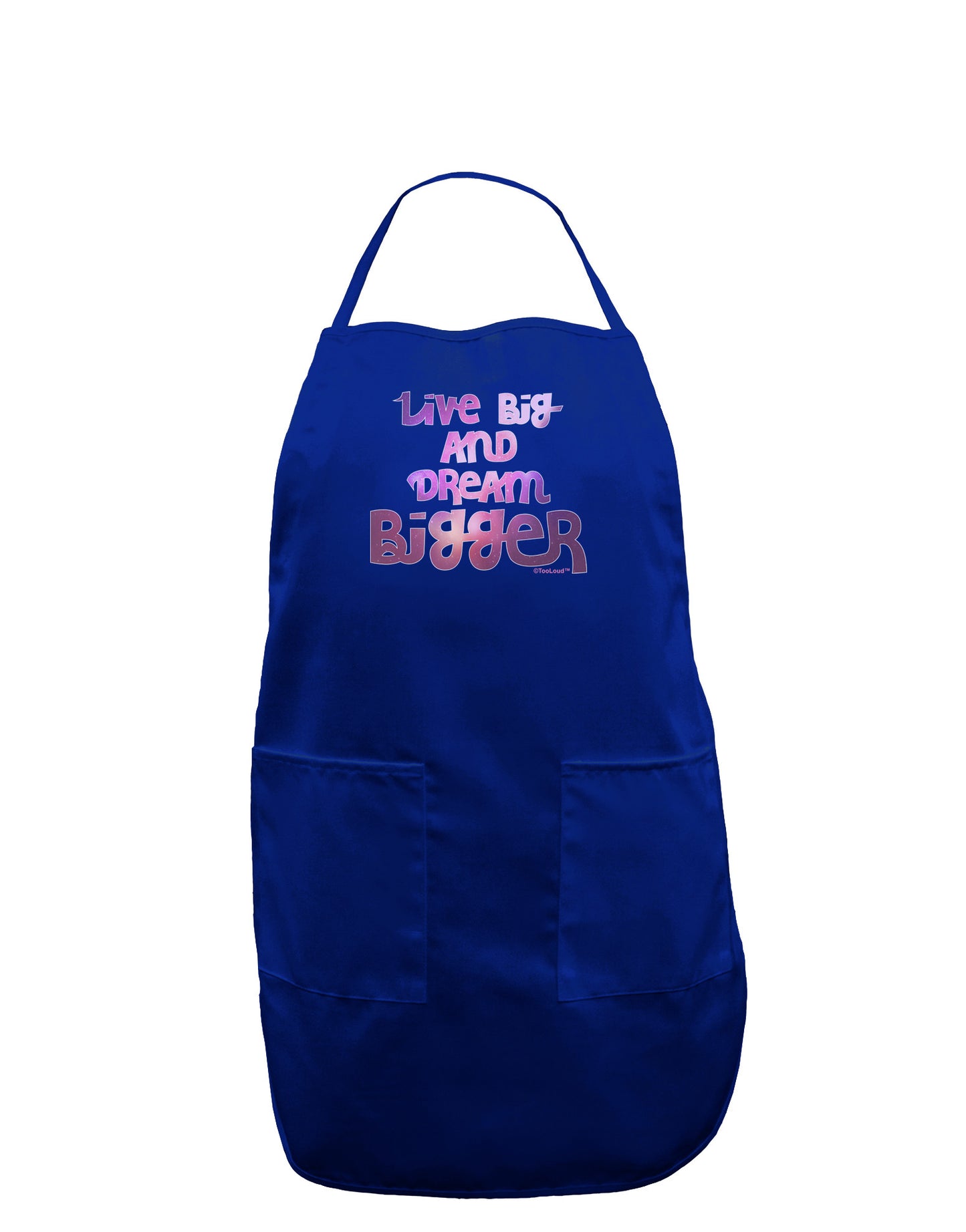 Live Big & Dream Bigger Dark Adult Apron-Bib Apron-TooLoud-Royal Blue-One-Size-Davson Sales