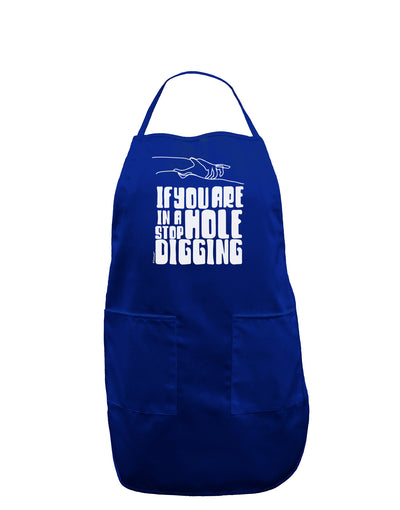 If you are in a hole stop digging Adult Apron-Bib Apron-TooLoud-Royal Blue-One-Size-Davson Sales