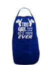 This Girl Has the Best Papa Ever Dark Adult Apron-Bib Apron-TooLoud-Royal Blue-One-Size-Davson Sales