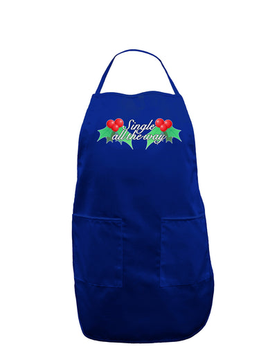 Single All the Way - holly Dark Adult Apron-Bib Apron-TooLoud-Royal Blue-One-Size-Davson Sales