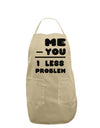 Me - You = 1 Less Problem Adult Apron-Bib Apron-TooLoud-Stone-One-Size-Davson Sales