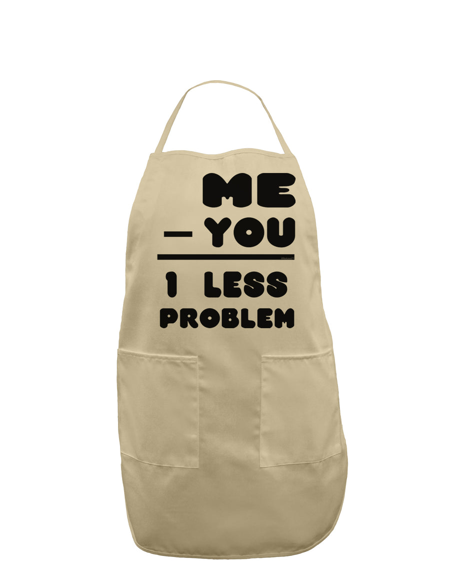 Me - You = 1 Less Problem Adult Apron-Bib Apron-TooLoud-White-One-Size-Davson Sales