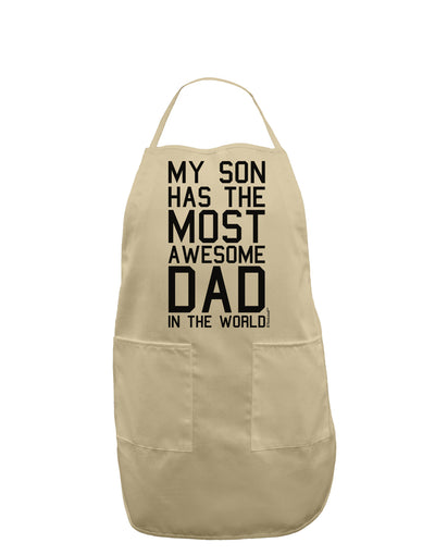 My Son Has the Most Awesome Dad in the World Adult Apron-Bib Apron-TooLoud-Stone-One-Size-Davson Sales