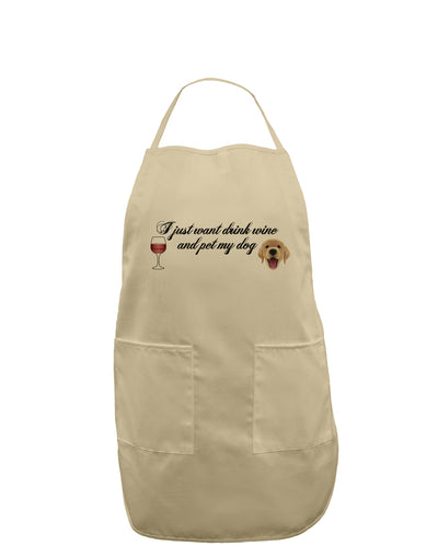 I Just Want To Drink Wine And Pet My Dog Adult Apron by TooLoud-Bib Apron-TooLoud-Stone-One-Size-Davson Sales