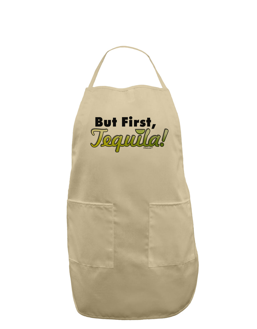 But First Tequila Adult Apron-Bib Apron-TooLoud-White-One-Size-Davson Sales