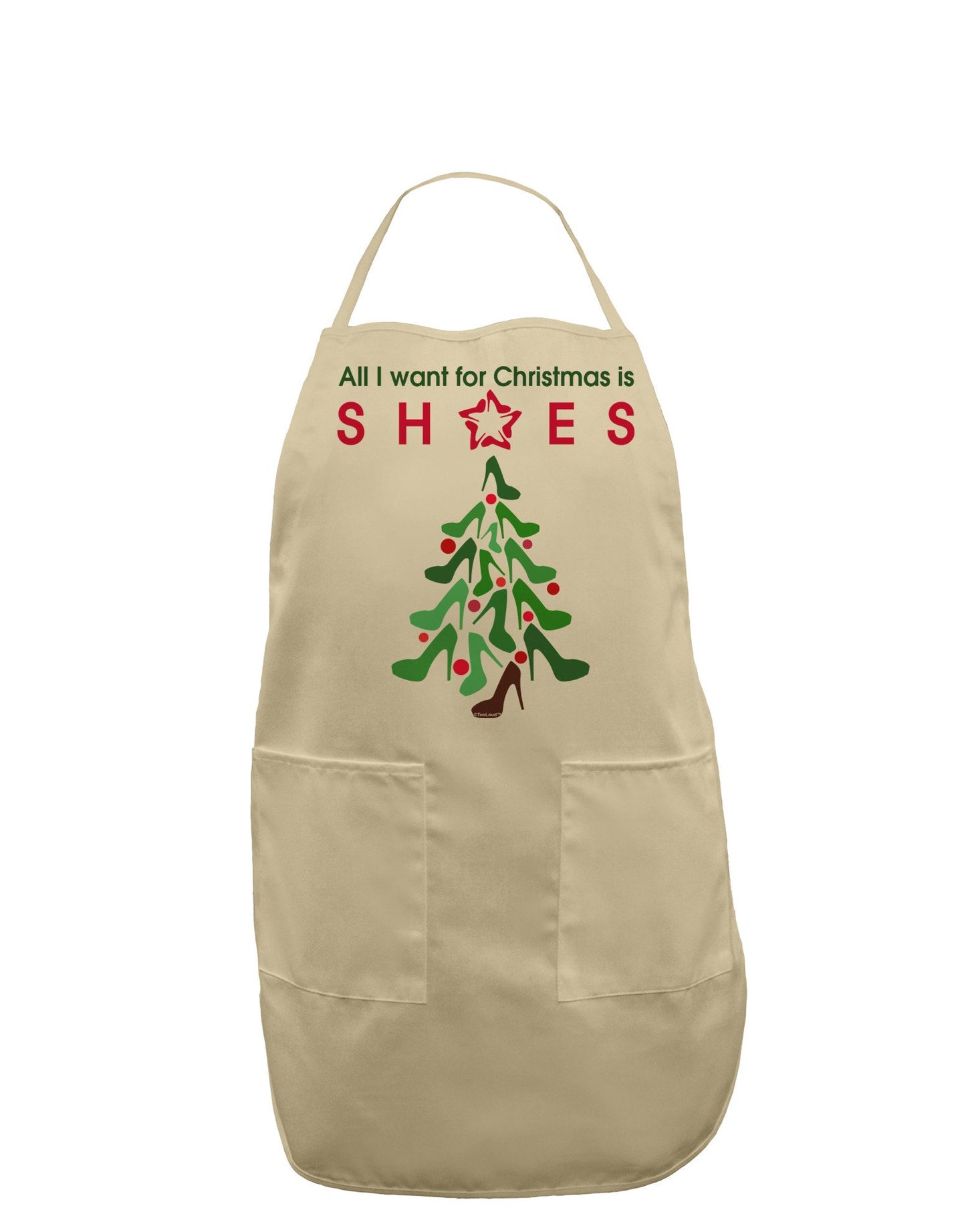All I want for Christmas is Shoes Adult Apron-Bib Apron-TooLoud-Stone-One-Size-Davson Sales