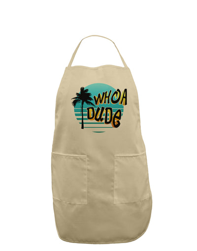 Whoa Dude Adult Apron by TooLoud-Bib Apron-TooLoud-Stone-One-Size-Davson Sales