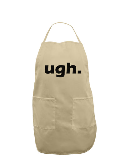 ugh funny text Adult Apron by TooLoud-Bib Apron-TooLoud-Stone-One-Size-Davson Sales