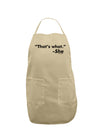 Thats What She Said Adult Apron-Bib Apron-TooLoud-Stone-One-Size-Davson Sales