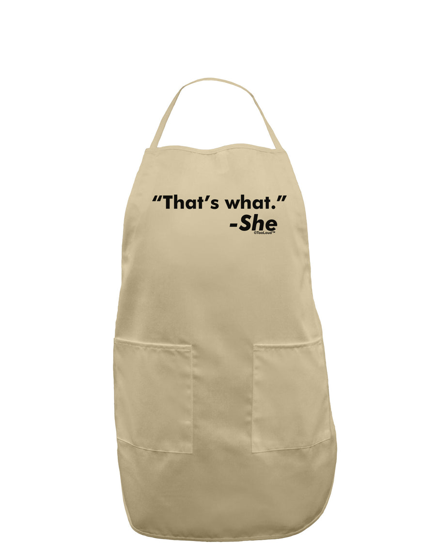 Thats What She Said Adult Apron-Bib Apron-TooLoud-White-One-Size-Davson Sales