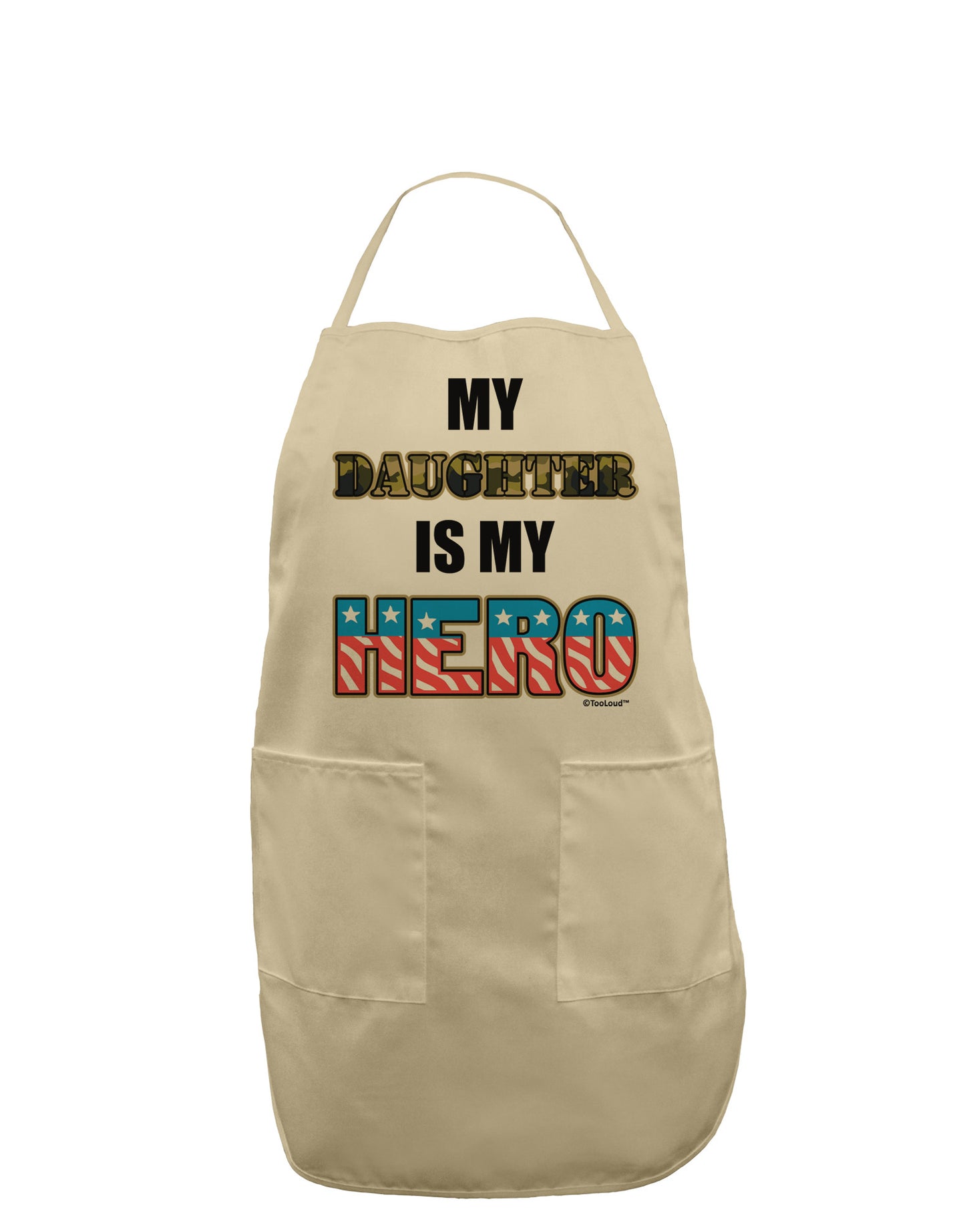 My Daughter is My Hero - Armed Forces Adult Apron by TooLoud-Bib Apron-TooLoud-Stone-One-Size-Davson Sales