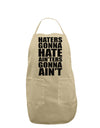 Haters Gonna Hate Ainters Gonna Aint Adult Apron by TooLoud-Bib Apron-TooLoud-Stone-One-Size-Davson Sales