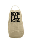 Bye Felicia Adult Apron-Bib Apron-TooLoud-Stone-One-Size-Davson Sales