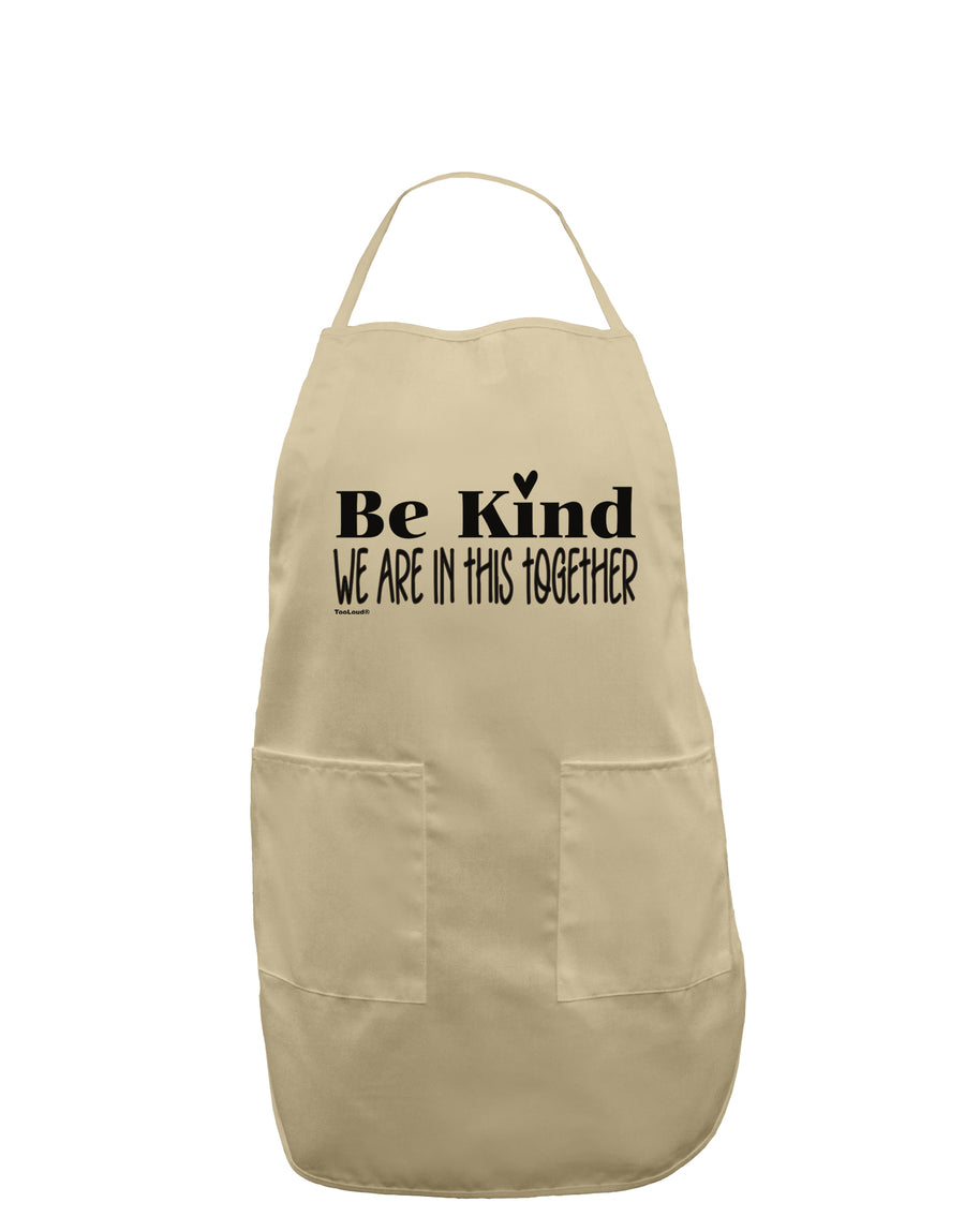 Be kind we are in this together Adult Apron-Bib Apron-TooLoud-White-One-Size-Davson Sales