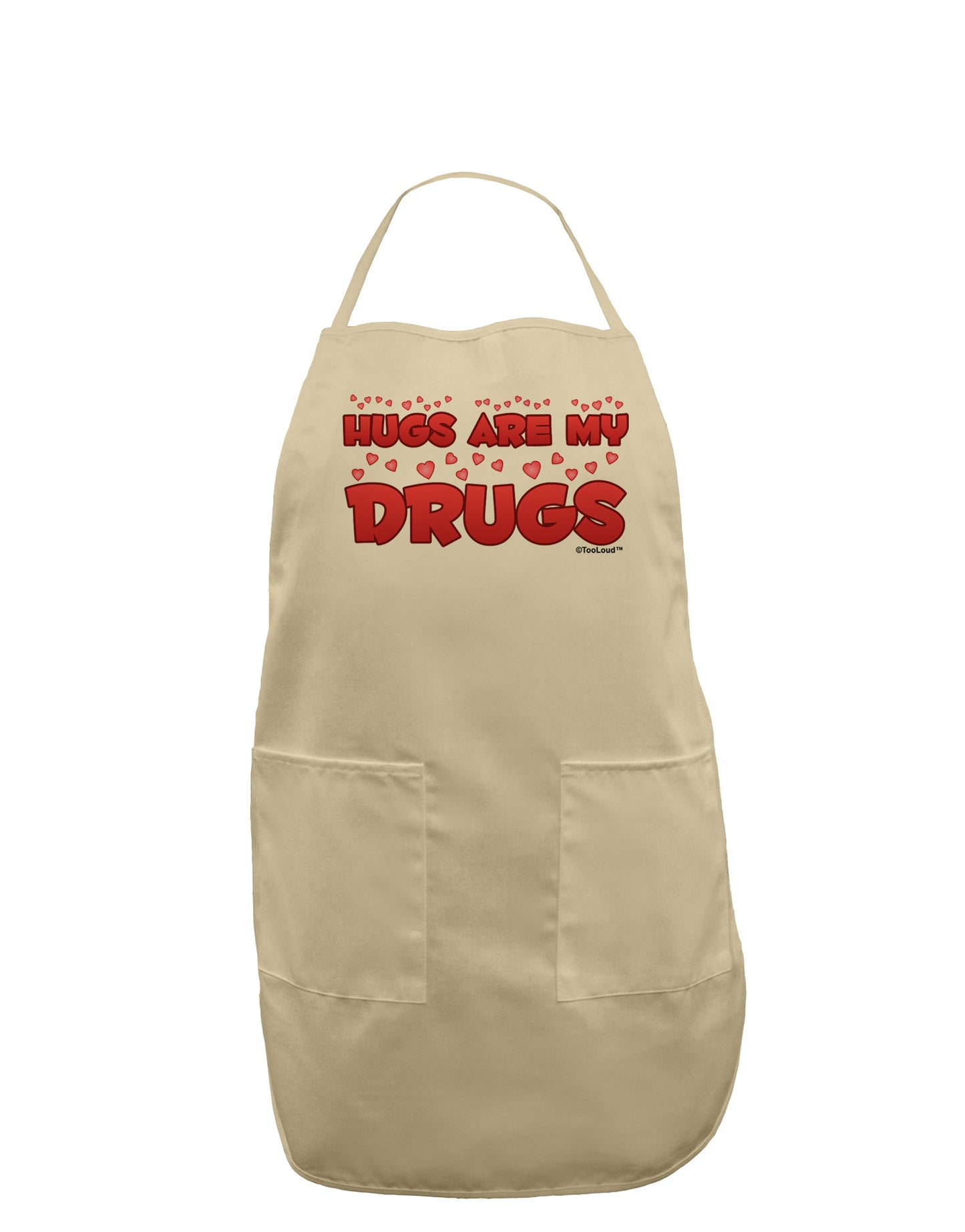 Hugs Are My Drugs Adult Apron-Bib Apron-TooLoud-Stone-One-Size-Davson Sales
