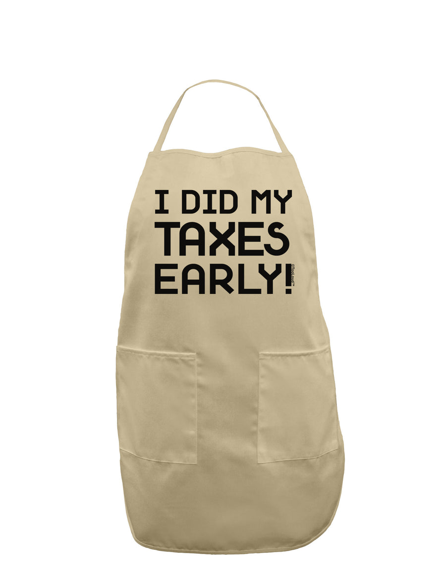 I Did My Taxes Early Adult Apron-Bib Apron-TooLoud-White-One-Size-Davson Sales