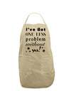 I've Got One Less Problem Without Ya! Adult Apron-Bib Apron-TooLoud-Stone-One-Size-Davson Sales