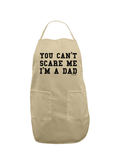 You Can't Scare Me - I'm a Dad Adult Apron-Bib Apron-TooLoud-Stone-One-Size-Davson Sales