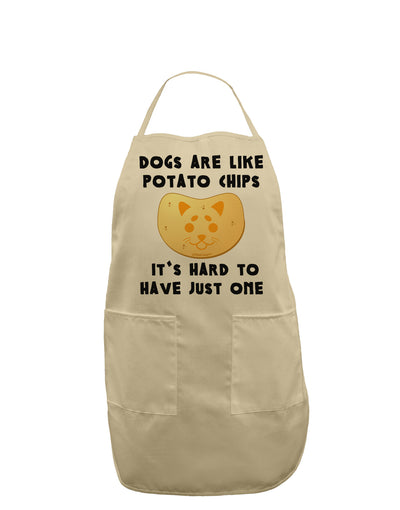 Dogs Are Like Potato Chips Adult Apron-Bib Apron-TooLoud-Stone-One-Size-Davson Sales