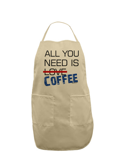 All You Need Is Coffee Adult Apron-Bib Apron-TooLoud-Stone-One-Size-Davson Sales