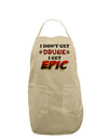 I Don't Get Drunk - Epic Adult Apron-Bib Apron-TooLoud-Stone-One-Size-Davson Sales