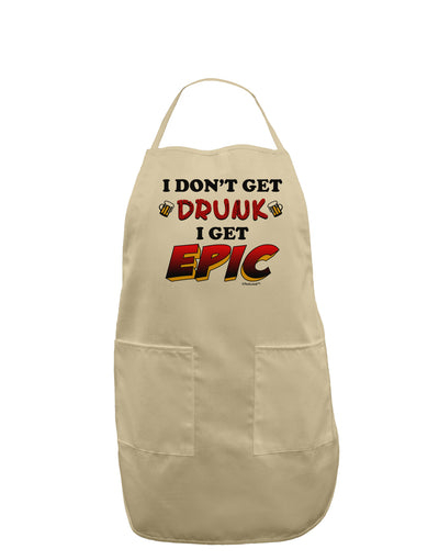 I Don't Get Drunk - Epic Adult Apron-Bib Apron-TooLoud-Stone-One-Size-Davson Sales