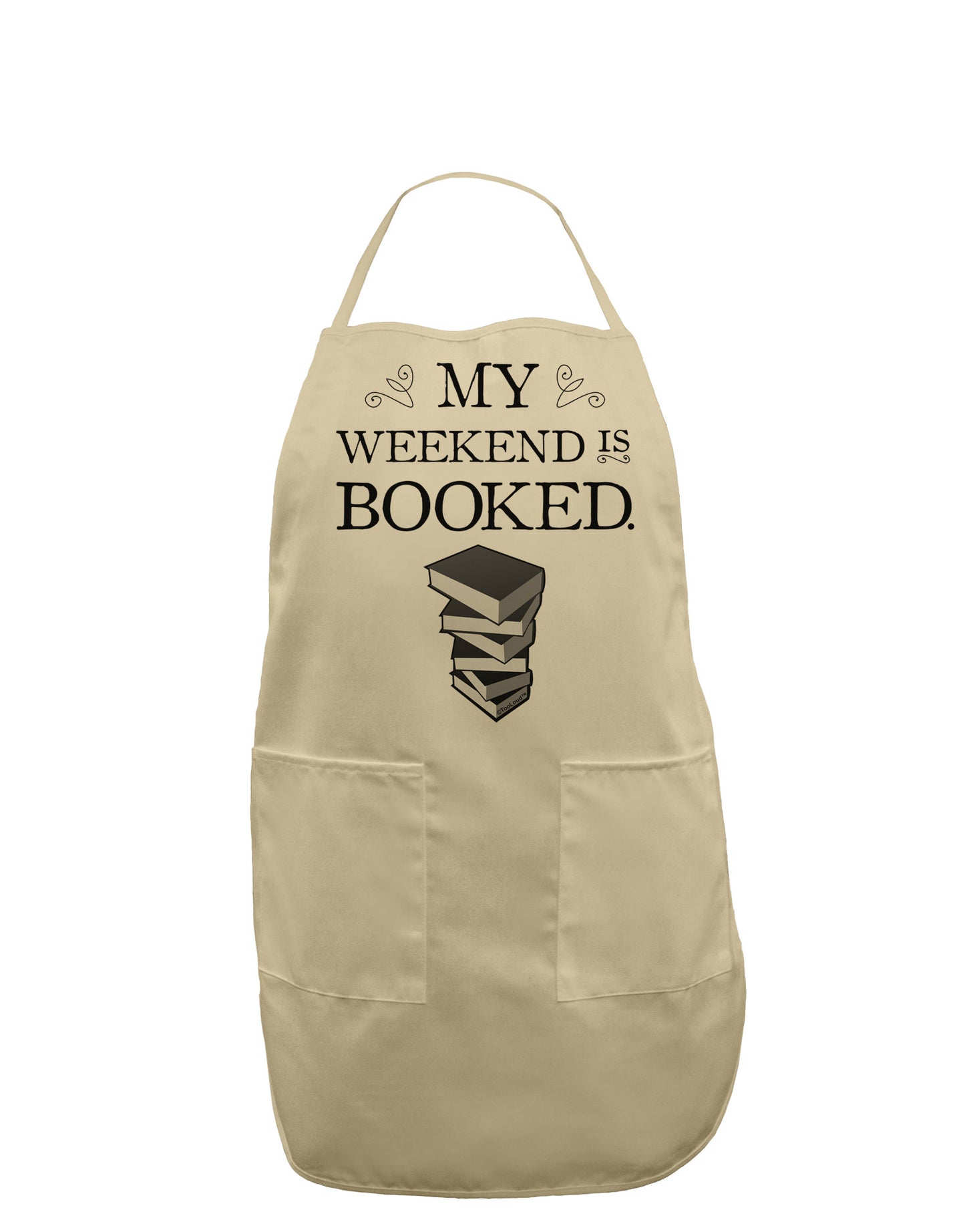 My Weekend Is Booked Adult Apron-Bib Apron-TooLoud-Stone-One-Size-Davson Sales