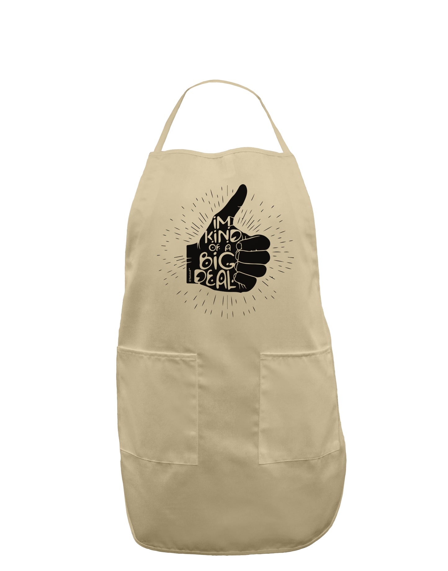 I'm Kind of a Big Deal Adult Apron-Bib Apron-TooLoud-Stone-One-Size-Davson Sales