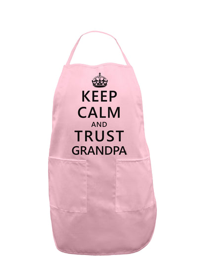 Keep Calm and Trust Grandpa Adult Apron-Bib Apron-TooLoud-Light-Pink-One-Size-Davson Sales