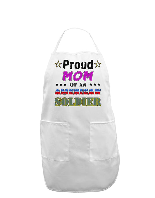 Proud Mom of an American Soldier Adult Apron-Bib Apron-TooLoud-White-One-Size-Davson Sales