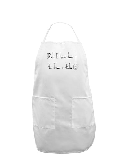 Duh I know How to Drive a Stick - Funny Adult Apron-Bib Apron-TooLoud-White-One-Size-Davson Sales