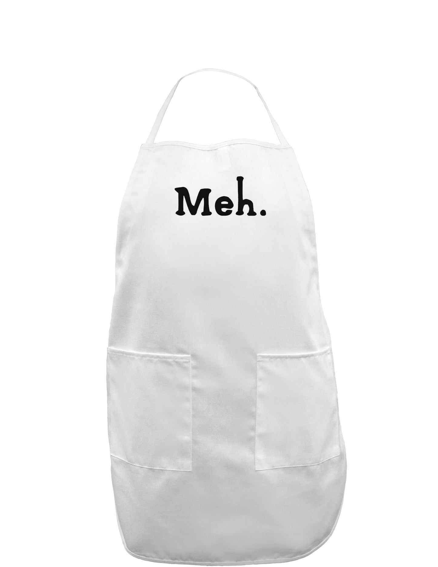 Meh Adult Apron-Bib Apron-TooLoud-White-One-Size-Davson Sales