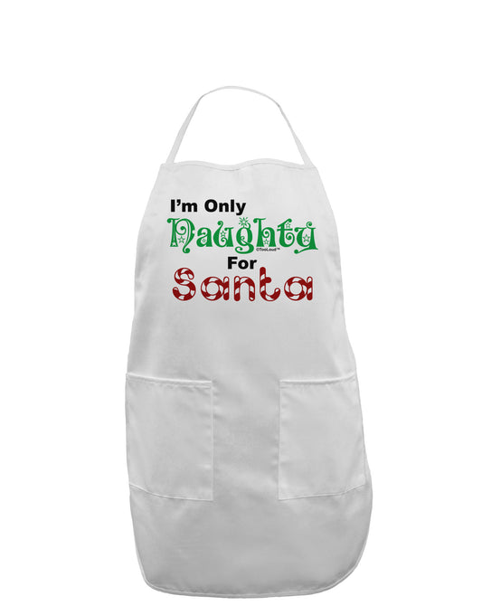 Naughty For Santa Adult Apron-Bib Apron-TooLoud-White-One-Size-Davson Sales