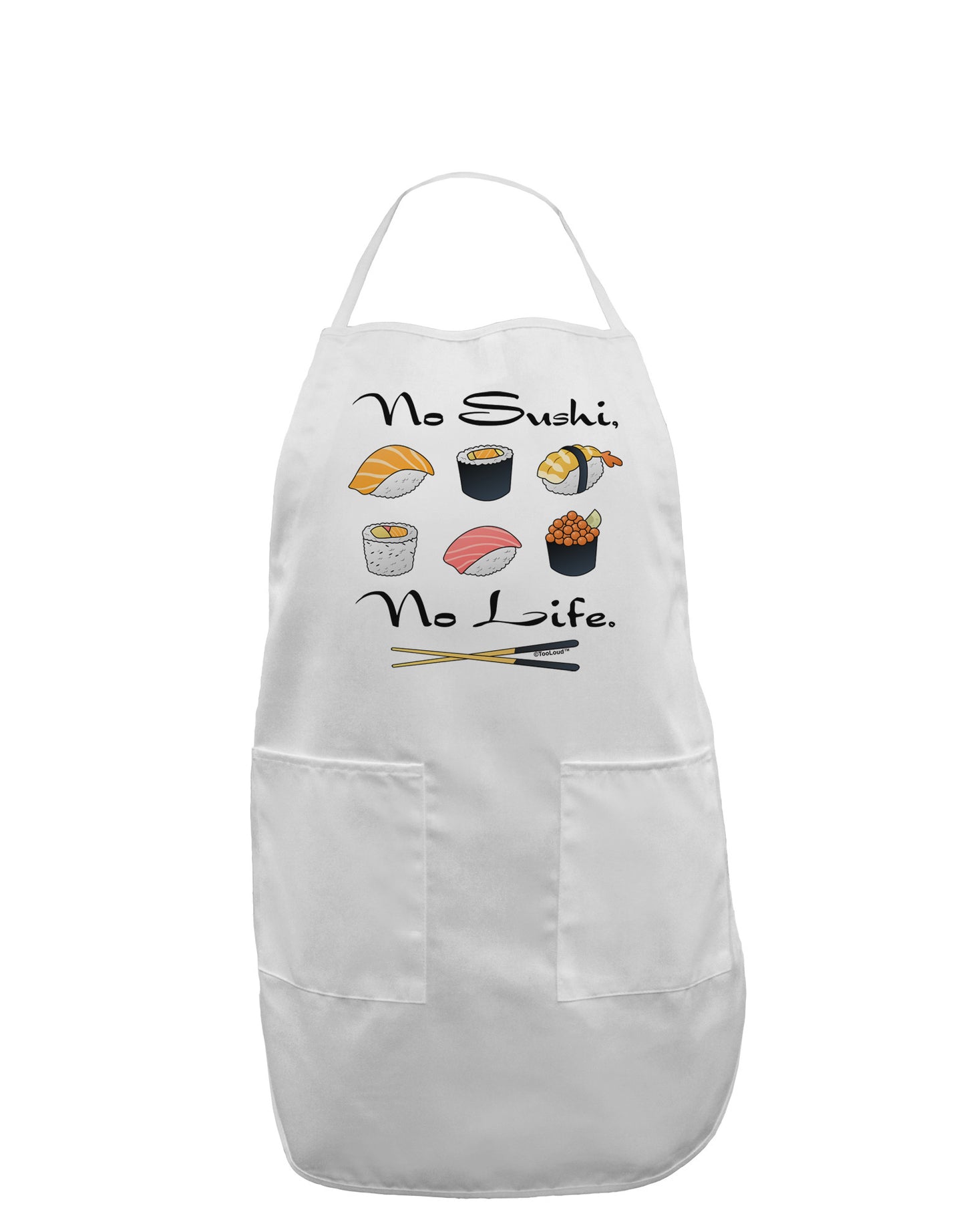 No Sushi No Life Adult Apron-Bib Apron-TooLoud-White-One-Size-Davson Sales