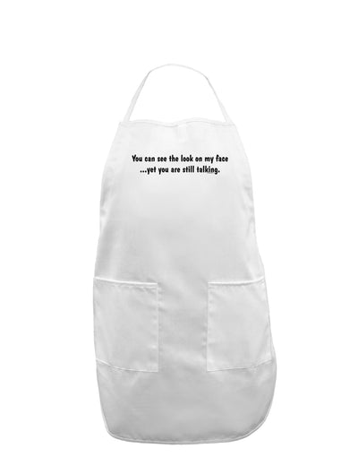 You Can See the Look On My Face - Funny Adult Apron-Bib Apron-TooLoud-White-One-Size-Davson Sales